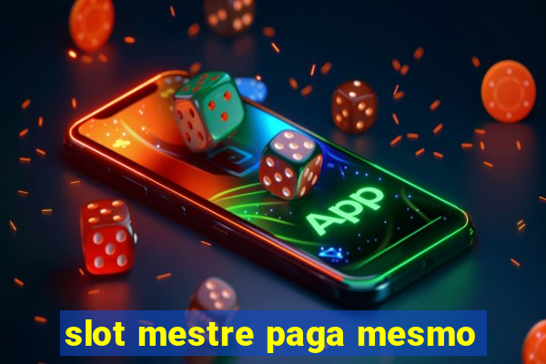 slot mestre paga mesmo